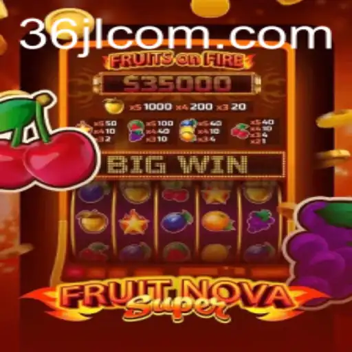 Discover the Exhilarating World of FruitNovaSuper with 36JL.COM