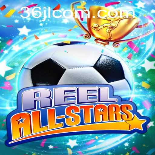 ReelAllStars: The Thrilling New Game Revolutionizing Online Entertainment